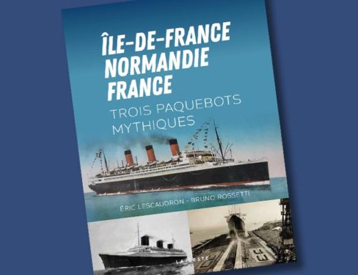 Ile de France Normandie France Trois paquebots mythiques Eric Lescaudron Bruno Rosetti bandeau